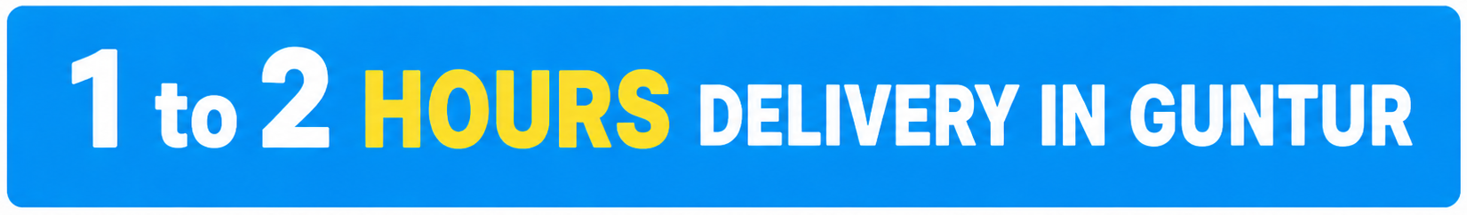 1 to 2 Hours Delivery in Guntur
